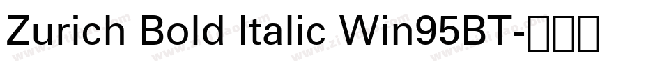 Zurich Bold Italic Win95BT字体转换